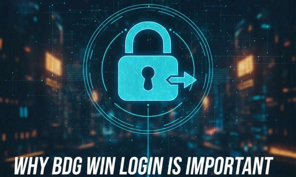 Why BDG WIN Login Is Important